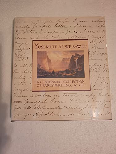 Beispielbild fr Yosemite As We Saw It : A Centennial Collection of Early Writings and Art zum Verkauf von Better World Books