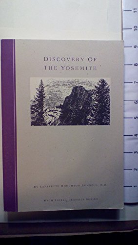 Beispielbild fr Discovery of the Yosemite and the Indian War of 1851 Which Led to That Event (High Sierra Classics Series) zum Verkauf von HPB-Ruby