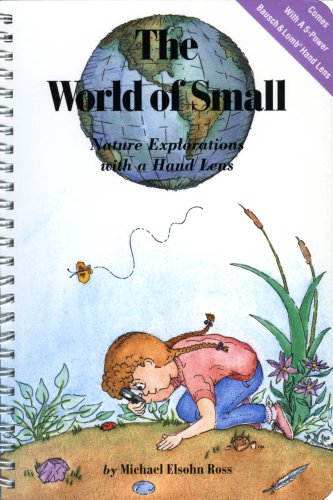 Stock image for The World of Small: Nature Explorations with a Hand Lens for sale by ThriftBooks-Atlanta