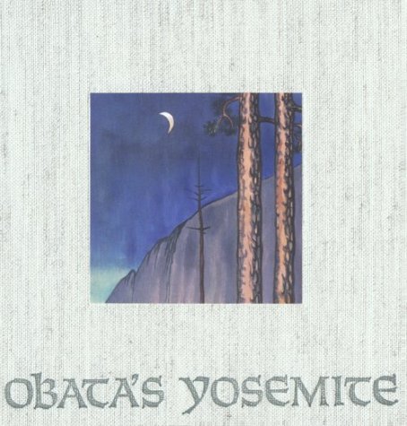 Beispielbild fr Obata's Yosemite: The Art and Letters of Chiura Obata from His Trip to the High Sierra in 1927 zum Verkauf von Wonder Book