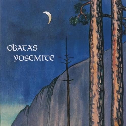 9780939666676: Obata's Yosemite: The Art and Letters of Chiura Obata from His Trip to the High Sierra in 1927