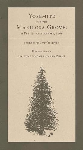 The Yosemite Valley and the Mariposa Grove of Big Trees: A Preliminary Report, 1865 (9780939666690) by Olmsted, Frederick Law
