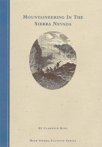 Imagen de archivo de Mountaineering in the Sierra Nevada (High Sierra Classics Series) a la venta por Books From California