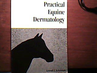 Stock image for Practical Equine Dermatology for sale by Alplaus Books
