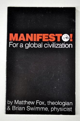 Manifesto for a Global Civilization (9780939680054) by Brian Swimme; Matthew Fox