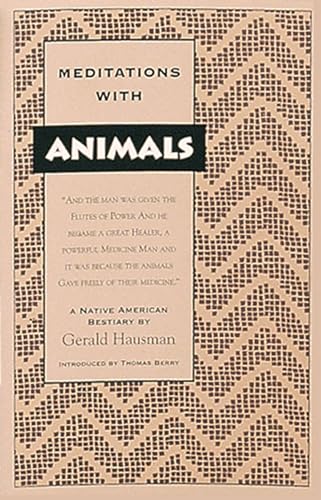 Beispielbild fr Meditations with Animals : A Native American Bestiary (Meditations with Ser.) zum Verkauf von The Unskoolbookshop