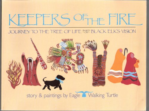 Beispielbild fr Keepers of the Fire: Journey to the Tree of Life Based on Black Elk's Vision zum Verkauf von Wonder Book