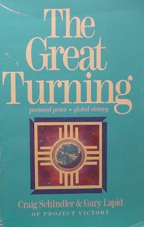 Beispielbild fr The Great Turning: Personal Peace, Global Victory zum Verkauf von Books From California