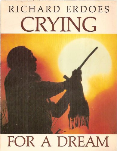 Beispielbild fr Crying for a Dream : The World Through Native American Eyes zum Verkauf von Better World Books