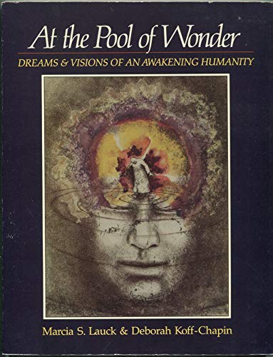 Imagen de archivo de At the Pool of Wonder : Dreams and Visions of an Awakening Humanity a la venta por Vashon Island Books