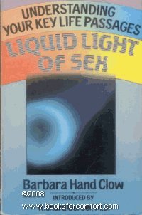 Beispielbild fr Liquid Light of Sex : Understanding Your Key Life Passages zum Verkauf von Better World Books