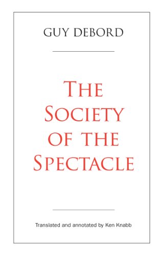 the society of the spectacle by guy debord the society of the spectacle by guy debord