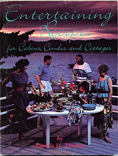 Stock image for Entertaining Recipes for Cabins, Condos and Cottages for sale by Rose City Books