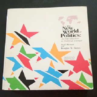 The New World of Politics: An Introduction to Political Science (9780939693153) by Neal Riemer