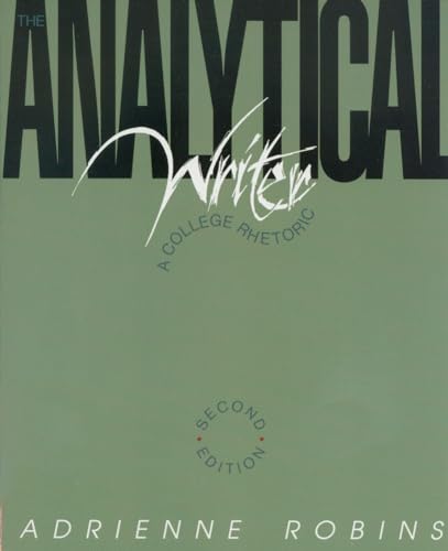 The Analytical Writer: A College Rhetoric (9780939693351) by Robins, Adrienne