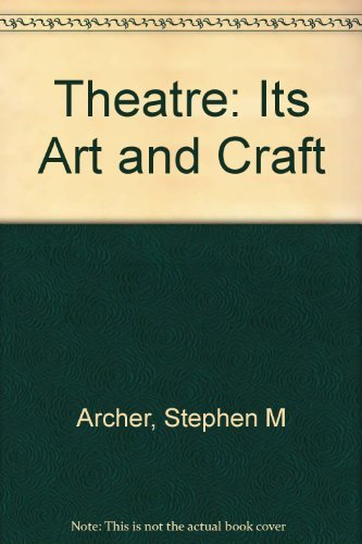 Stock image for Theatre: Its Art and Craft for sale by West Coast Bookseller