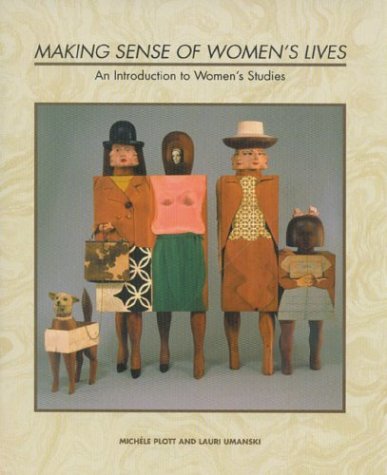 Beispielbild fr Making Sense of Women's Lives: An Introduction to Women's Studies zum Verkauf von Books of the Smoky Mountains