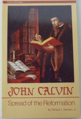 Stock image for John Calvin: Spread of the Reformation for sale by Wonder Book