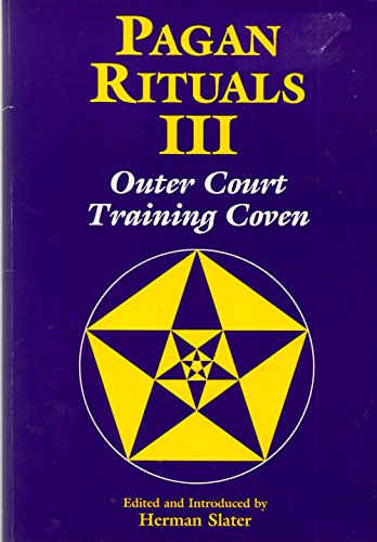 Imagen de archivo de Pagan Rituals III. Outer Court Training Coven. a la venta por Antiquariat Herold