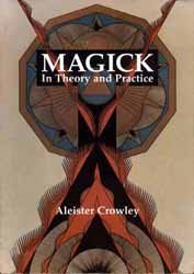 9780939708321: Magick in Theory and Practice