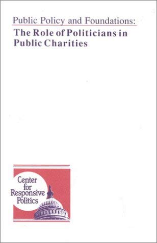 The Role of Politicians in Public Charities (9780939715077) by Freeberg, Ellen M.; Miller, Ellen S.