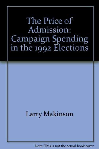 The Price of Admission: Campaign Spending in the 1992 Election.