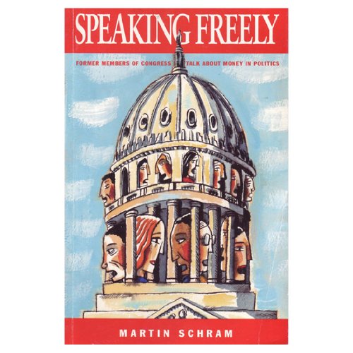Imagen de archivo de Speaking freely: Former members of Congress talk about money in politics a la venta por Better World Books