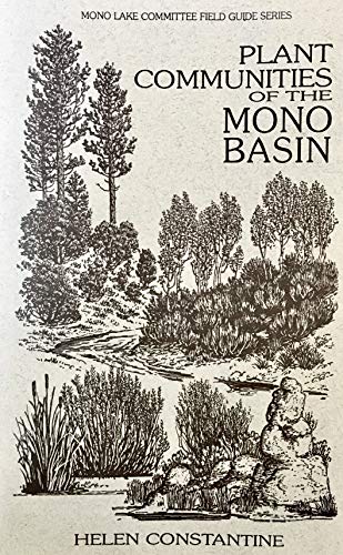 Plant communities of the Mono Basin (Mono Lake Committee field guide series) (9780939716043) by Constantine, Helen
