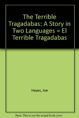 Stock image for The Terrible Tragadabas: A Story in Two Languages = El Terrible Tragadabas for sale by ThriftBooks-Atlanta