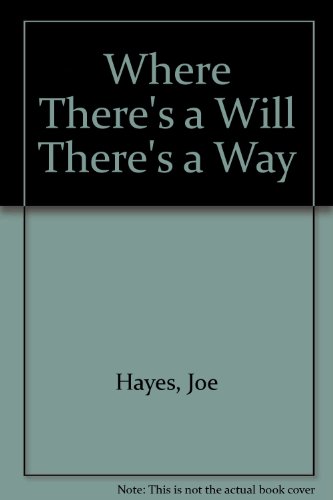 Where There's a Will There's a Way (9780939729258) by Hayes, Joe