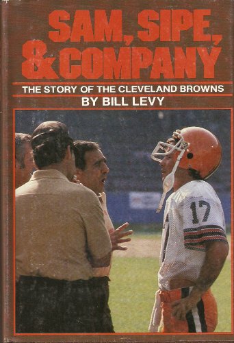 Stock image for Sam, Sipe, and Company : The History of the Cleveland Browns for sale by Better World Books