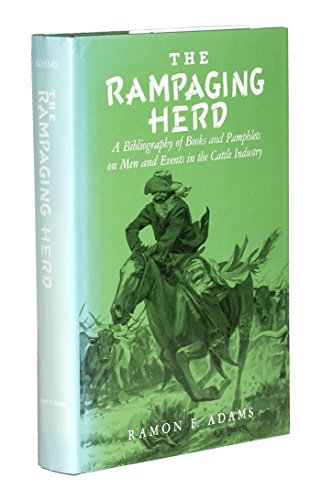 Beispielbild fr The Rampaging Herd: A Bibliography of Books and Pamphlets on Men and Events in the Cattle Industry zum Verkauf von John Wielinski