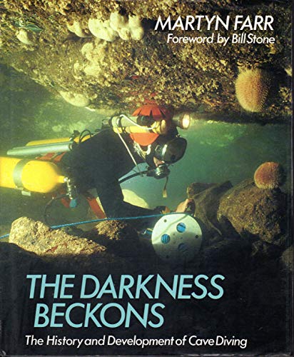 9780939748327: Darkness Beckons: The History and Development of Cave Diving