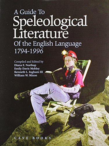 Stock image for A Guide to Speleological Literature of the English Language: 1794-1996 for sale by Emily's Books