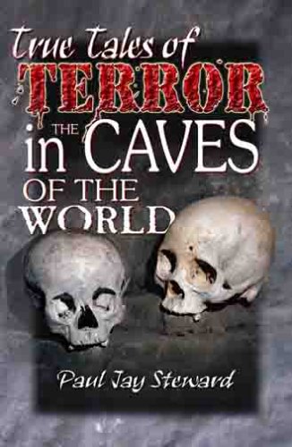 Imagen de archivo de True Tales of Terror in the Caves of the World a la venta por Half Price Books Inc.