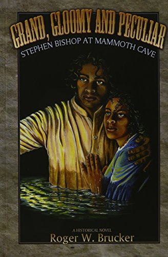 Stock image for Grand, Gloomy and Peculiar (Stephen Bishop at Mammoth Cave) for sale by All Booked Up