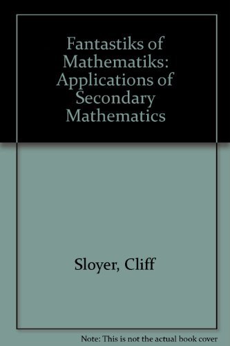 Stock image for Fantastiks of Mathematiks: Applications of Secondary Mathematics for sale by Booksavers of Virginia