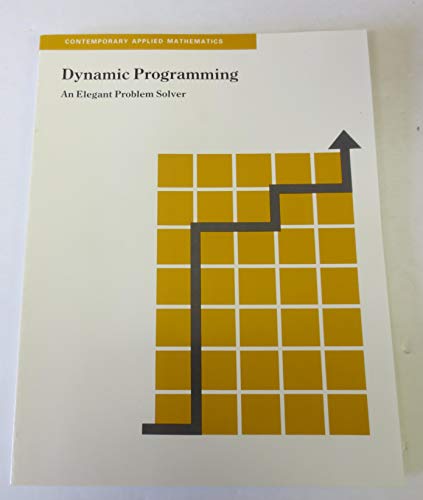 Imagen de archivo de Dynamic Programming: An Elegant Problem Solver a la venta por Irish Booksellers