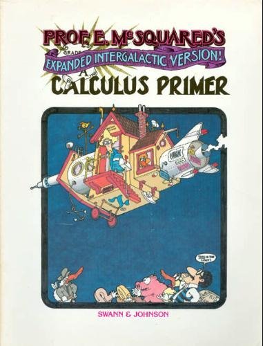 Beispielbild fr Prof. E. McSquared's Calculus Primer: Expanded Intergalactic Version zum Verkauf von HPB-Red