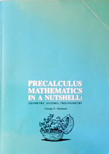 Imagen de archivo de Precalculus Mathematics in a Nutshell: Geometry, Algebra, Trigonometry a la venta por HPB-Red