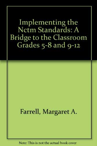 Imagen de archivo de Implementing the Nctm Standards: A Bridge to the Classroom Grades 5-8 and 9-12 a la venta por HPB-Red