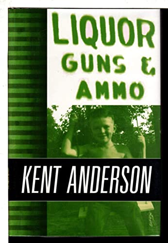 9780939767298: Liquor Guns and Ammo: The Collected Short Fiction and Non-Fiction of Kent Anderson