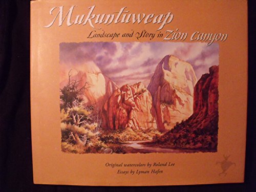 9780939771103: Mukuntuweap: Landscape and story in Zion Canyon