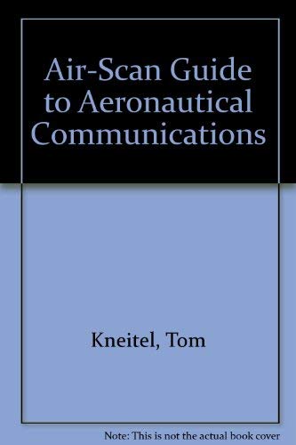 Imagen de archivo de Air-Scan Guide to Aeronautical Communications a la venta por Wonder Book