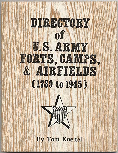 9780939780167: Directory of U. S. Army Forts, Camps, and Airfields 1789 to 1945