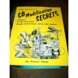 CB Modification Secrets: Crb Research's (9780939780259) by Ross, Kevin