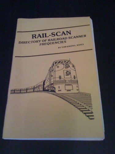 Rail-scan directory of railroad scanner frequencies (9780939780969) by Kneitel, Tom