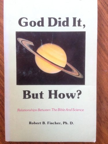 9780939782000: God Did It, But How? [Paperback] by Robert Blanchard Fischer