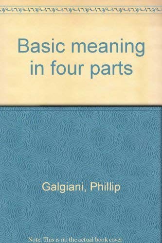 Stock image for Phillip Galgiani : Basic Meaning in Four Parts. for sale by Wittenborn Art Books
