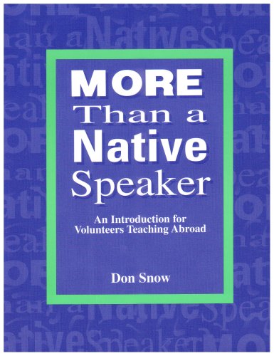 Imagen de archivo de More Than a Native Speaker: An Introduction for Volunteers Teaching English Abroad a la venta por Half Price Books Inc.